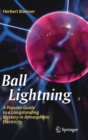 Image for Ball Lightning : A Popular Guide to a Longstanding Mystery in Atmospheric Electricity