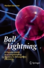 Image for Ball Lightning: A Popular Guide to a Longstanding Mystery in Atmospheric Electricity