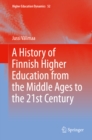 Image for A history of Finnish higher education from the Middle Ages to the 21st Century