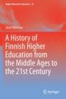 Image for A History of Finnish Higher Education from the Middle Ages to the 21st Century