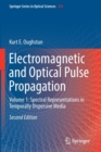 Image for Electromagnetic and Optical Pulse Propagation : Volume 1: Spectral Representations in Temporally Dispersive Media