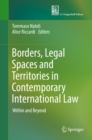 Image for Borders, Legal Spaces and Territories in Contemporary International Law: Within and Beyond