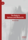 Image for The Body in Spinoza and Nietzsche
