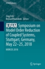 Image for IUTAM Symposium on Model Order Reduction of Coupled Systems, Stuttgart, Germany, May 22–25, 2018