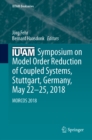 Image for IUTAM Symposium on Model Order Reduction of Coupled Systems, Stuttgart, Germany, May 22--25, 2018: MORCOS 2018