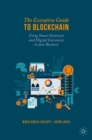 Image for The executive guide to blockchain  : using smart contracts and digital currencies in your business
