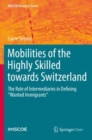 Image for Mobilities of the Highly Skilled towards Switzerland
