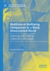 Image for Multilateral wellbeing comparison in a many dimensioned world  : ordering and ranking collections of groups