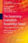 Image for The Governing-Evaluation-Knowledge Nexus : Swedish Higher Education as a Case