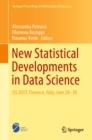 Image for New statistical developments in data science: SIS 2017, Florence, Italy, June 28-30