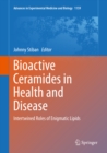 Image for Bioactive Ceramides in Health and Disease: Intertwined Roles of Enigmatic Lipids
