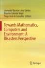 Image for Towards Mathematics, Computers and Environment: A Disasters Perspective
