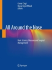 Image for All around the nose  : basic science, diseases and surgical management