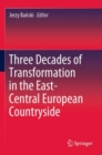 Image for Three Decades of Transformation in the East-Central European Countryside