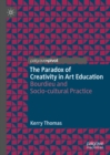 Image for The paradox of creativity in art education: bourdieu and socio-cultural practice