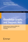 Image for Knowledge Graphs and Semantic Web : First Iberoamerican Conference, KGSWC 2019, Villa Clara, Cuba, June 23-30, 2019, Proceedings