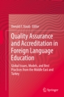 Image for Quality assurance and accreditation in foreign language education: global issues, models, and best practices from the Middle East and Turkey