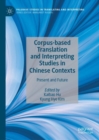 Image for Corpus-based translation and interpreting studies in Chinese contexts  : present and future