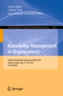 Image for Knowledge management in organizations: 14th International Conference, KMO 2019, Zamora, Spain, July 1518, 2019, proceedings