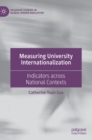 Image for Measuring university internationalization  : indicators across national contexts