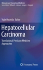 Image for Hepatocellular Carcinoma : Translational Precision Medicine Approaches