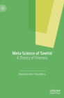 Image for Meta-science of Tawhid  : a theory of oneness