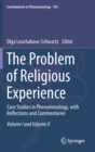 Image for The Problem of Religious Experience : Case Studies in Phenomenology, with Reflections and Commentaries