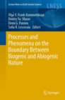 Image for Processes and phenomena on the boundary between biogenic and abiogenic nature