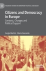 Image for Citizens and democracy in Europe  : contexts, changes and political support
