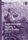 Image for Inspiration and insanity in British poetry  : 1825-1855
