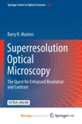 Image for Superresolution Optical Microscopy : The Quest for Enhanced Resolution and Contrast