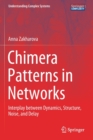 Image for Chimera patterns in networks  : interplay between dynamics, structure, noise, and delay