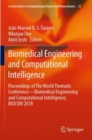 Image for Biomedical Engineering and Computational Intelligence : Proceedings of The World Thematic Conference—Biomedical Engineering and Computational Intelligence, BIOCOM 2018