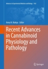 Image for Recent Advances in Cannabinoid Physiology and Pathology