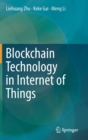 Image for Blockchain Technology in Internet of Things