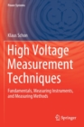 Image for High Voltage Measurement Techniques : Fundamentals, Measuring Instruments, and Measuring Methods