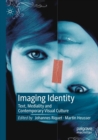 Image for Imaging Identity : Text, Mediality and Contemporary Visual Culture