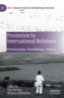 Image for Pessimism in international relations  : provocations, possibilities, politics