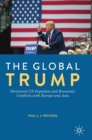 Image for The global Trump  : structural US populism and economic conflicts with Europe and Asia