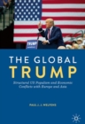 Image for The global Trump: structural US populism and economic conflicts with Europe and Asia