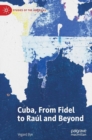 Image for Cuba, from Fidel to Raâul and beyond