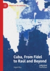 Image for Cuba, From Fidel to Raul and Beyond