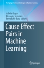 Image for Cause Effect Pairs in Machine Learning