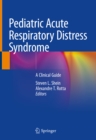 Image for Pediatric Acute Respiratory Distress Syndrome: A Clinical Guide