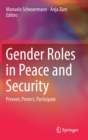 Image for Gender Roles in Peace and Security : Prevent, Protect, Participate
