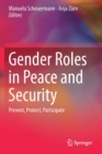 Image for Gender Roles in Peace and Security : Prevent, Protect, Participate