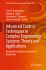 Image for Advanced control techniques in complex engineering systems: theory and applications : dedicated to Professor Vsevolod M. Kuntsevich