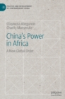 Image for China&#39;s power in Africa  : a new global order