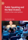 Image for Public speaking and the new oratory  : a guide for non-native speakers