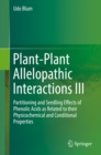 Image for Plant-Plant Allelopathic Interactions III: Partitioning and Seedling Effects of Phenolic Acids As Related to Their Physicochemical and Conditional Properties